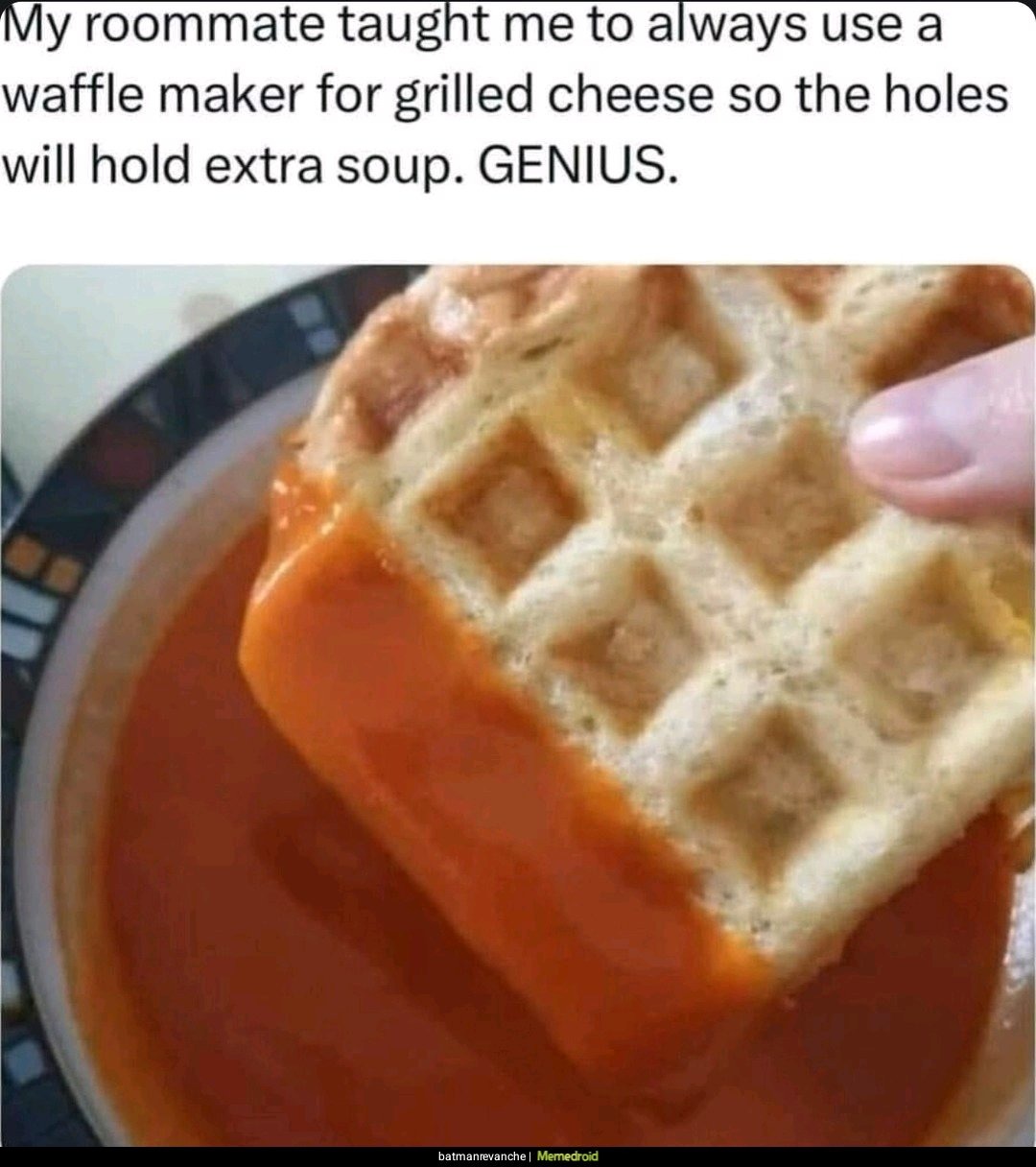 My roommate taught me to always use a waffle maker for grilled cheese so the holes will hold extra soup. GENIUS.