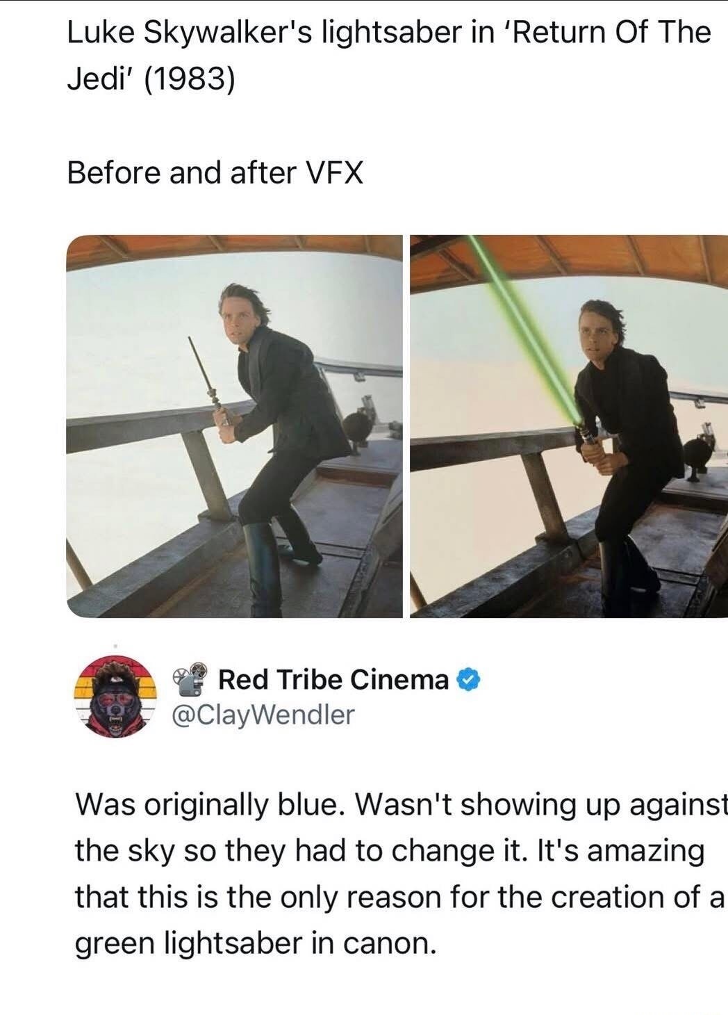 Luke Skywalker's lightsaber in 'Return Of The Jedi' (1983) Before and after VFX. Red Tribe Cinema @ClayWendler. Was originally blue. Wasn't showing up against the sky so they had to change it. It's amazing that this is the only reason for the creation of a green lightsaber in canon.