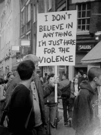 I DON'T BELIEVE IN ANYTHING. I'M JUST HERE FOR THE VIOLENCE