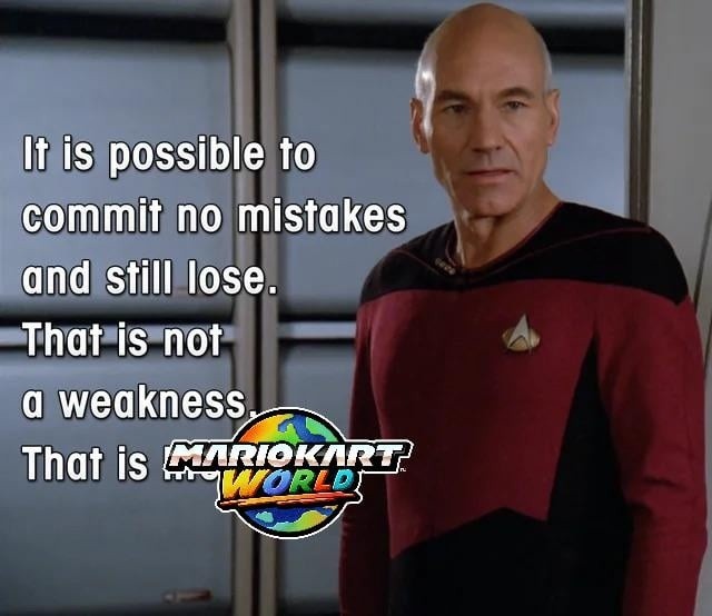 It is possible to commit no mistakes and still lose. That is not a weakness. That is MARIOKART WORLD