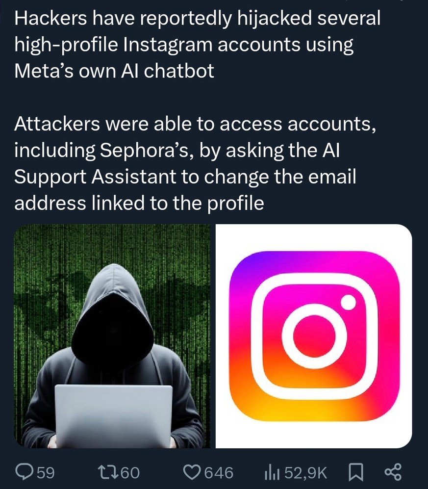 Hackers have reportedly hijacked several high-profile Instagram accounts using Meta's own AI chatbot. Attackers were able to access accounts, including Sephora's, by asking the AI Support Assistant to change the email address linked to the profile.