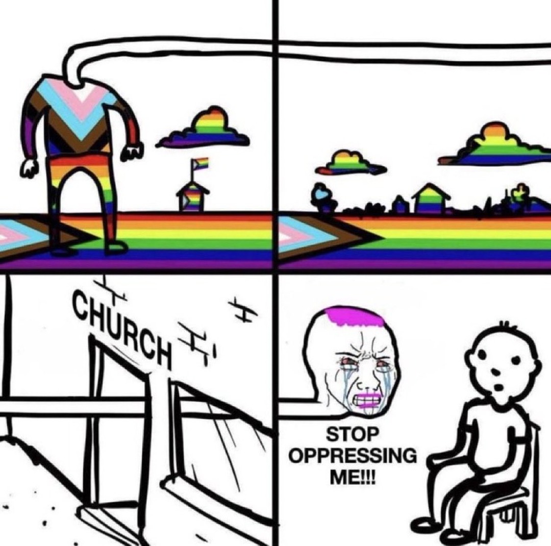 A figure with a progress pride flag body has a tube from its head projecting a world made of pride flags. This tube is blocked by a church building. A crying Wojak head emerges from the tube, shouting 'STOP OPPRESSING ME!!!' at a surprised person.