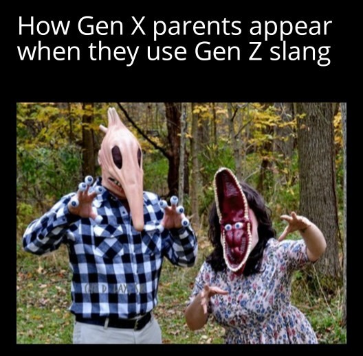 How Gen X parents appear when they use Gen Z slang