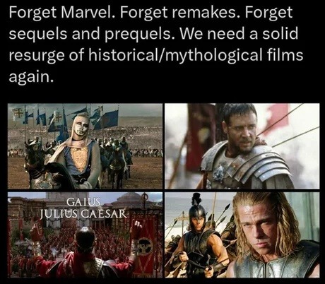Forget Marvel. Forget remakes. Forget sequels and prequels. We need a solid resurge of historical/mythological films again. Gaius Julius Caesar.