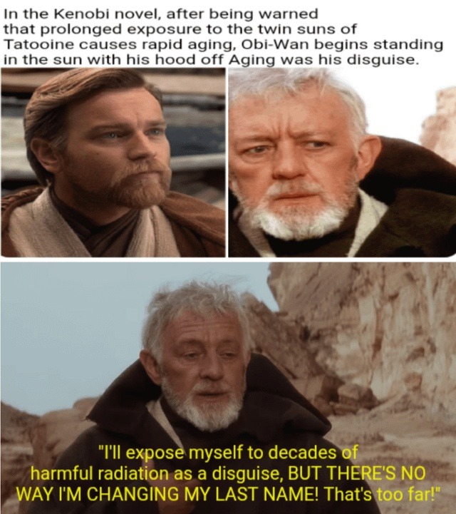 In the Kenobi novel, after being warned that prolonged exposure to the twin suns of Tatooine causes rapid aging, Obi-Wan begins standing in the sun with his hood off Aging was his disguise.
