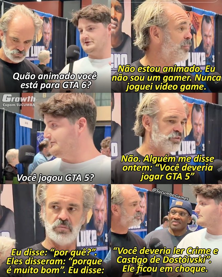 Quão animado você está para GTA 6? Não estou animado. Eu não sou um gamer. Nunca joguei video game. Você jogou GTA 5? Não. Alguém me disse ontem: 'Você deveria jogar GTA 5'. Eu disse: 'por quê?' Eles disseram: 'porque é muito bom'. Eu disse: Você deveria ler Crime e Castigo de Dostóivski. Ele ficou em choque.
