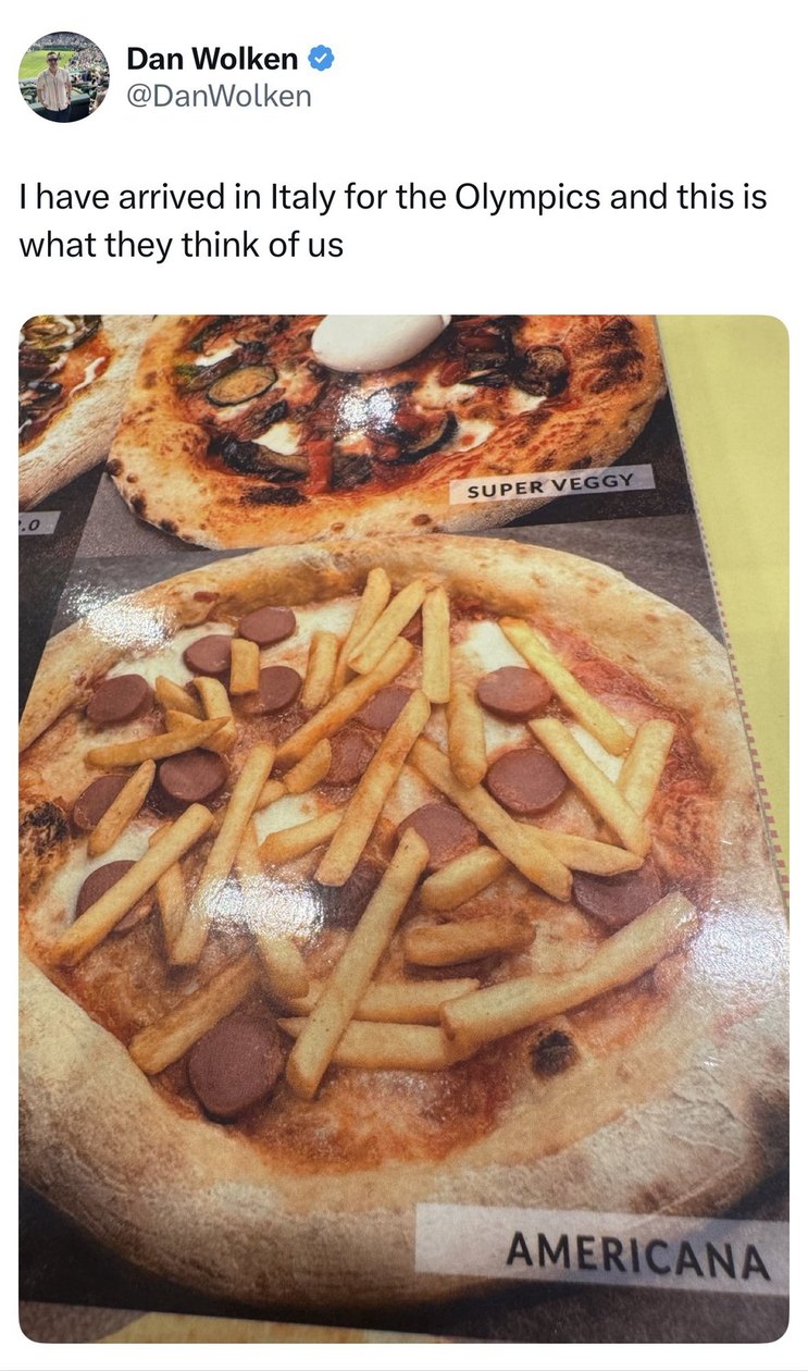Dan Wolken @DanWolken I have arrived in Italy for the Olympics and this is what they think of us. SUPER VEGGY. AMERICANA.