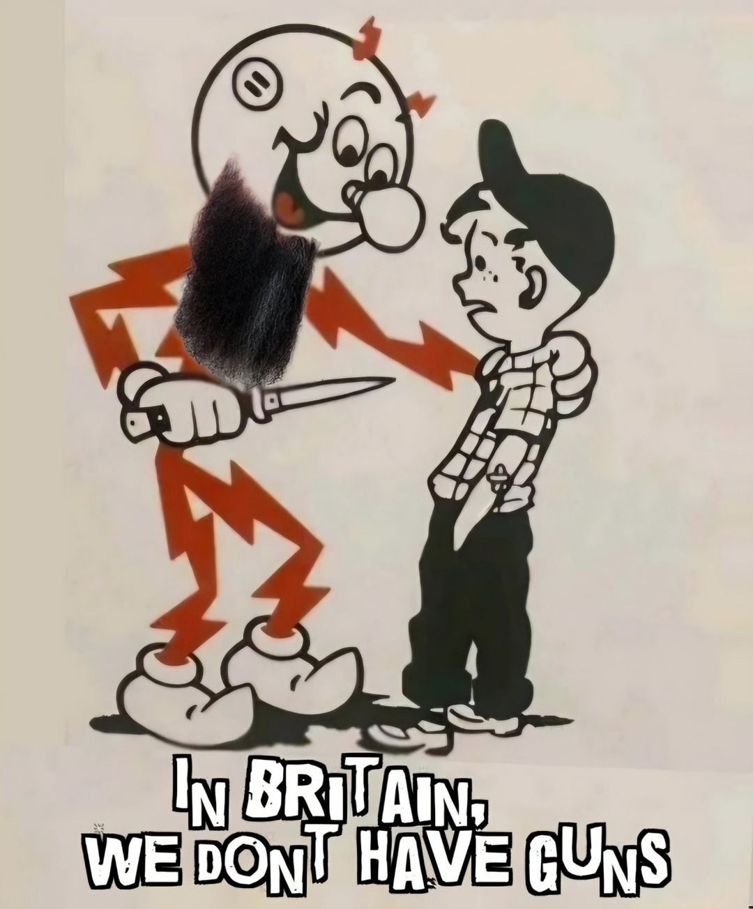 IN BRITAIN, WE DON'T HAVE GUNS