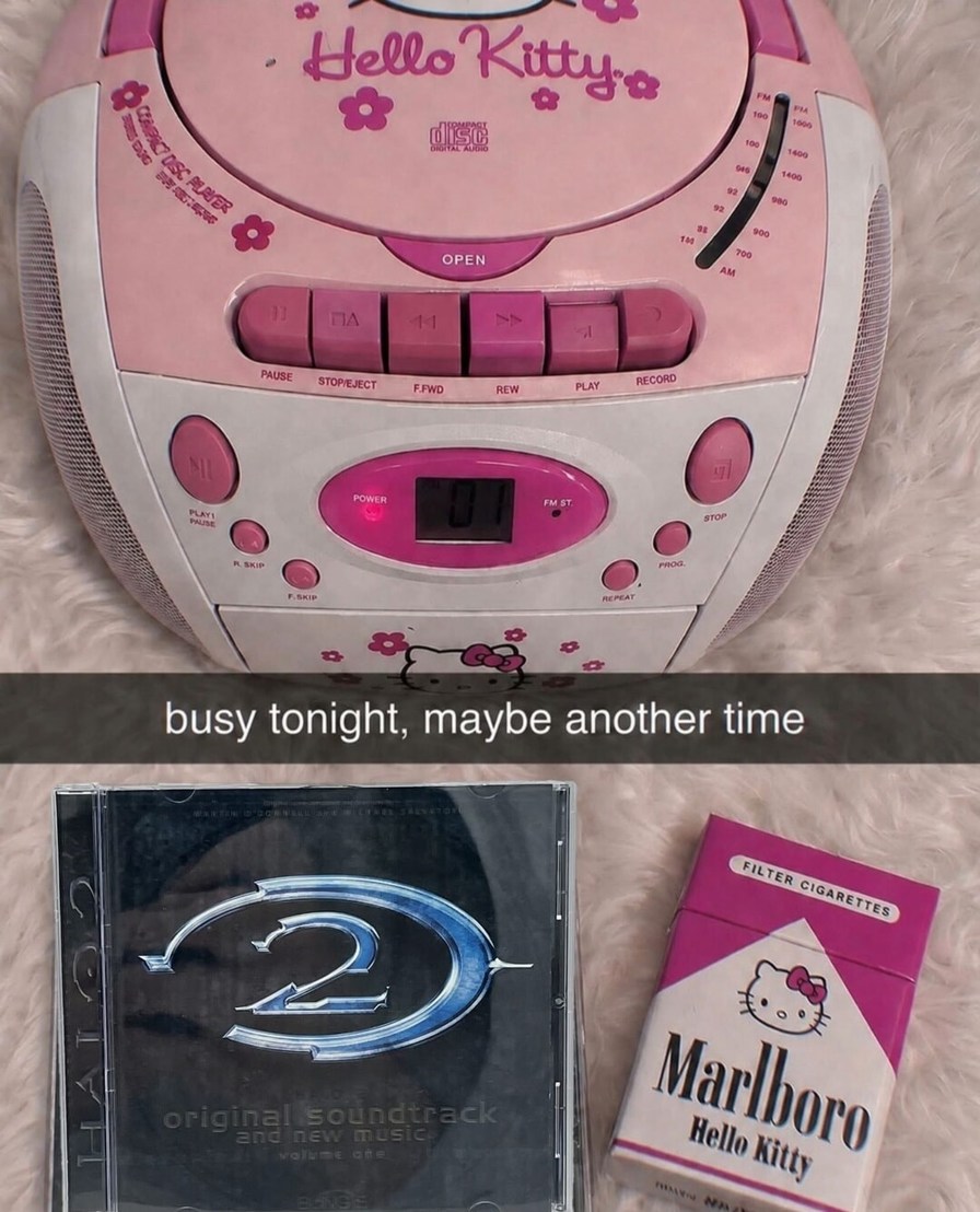 Hello Kitty COMPACT DISC DIGITAL AUDIO OPEN PAUSE STOP/EJECT F.FWD REW PLAY RECORD POWER FM ST STOP PROG. REPEAT PLAY/PAUSE R. SKIP F. SKIP busy tonight, maybe another time HALO 2 original soundtrack and new music volume one FILTER CIGARETTES Marlboro Hello Kitty