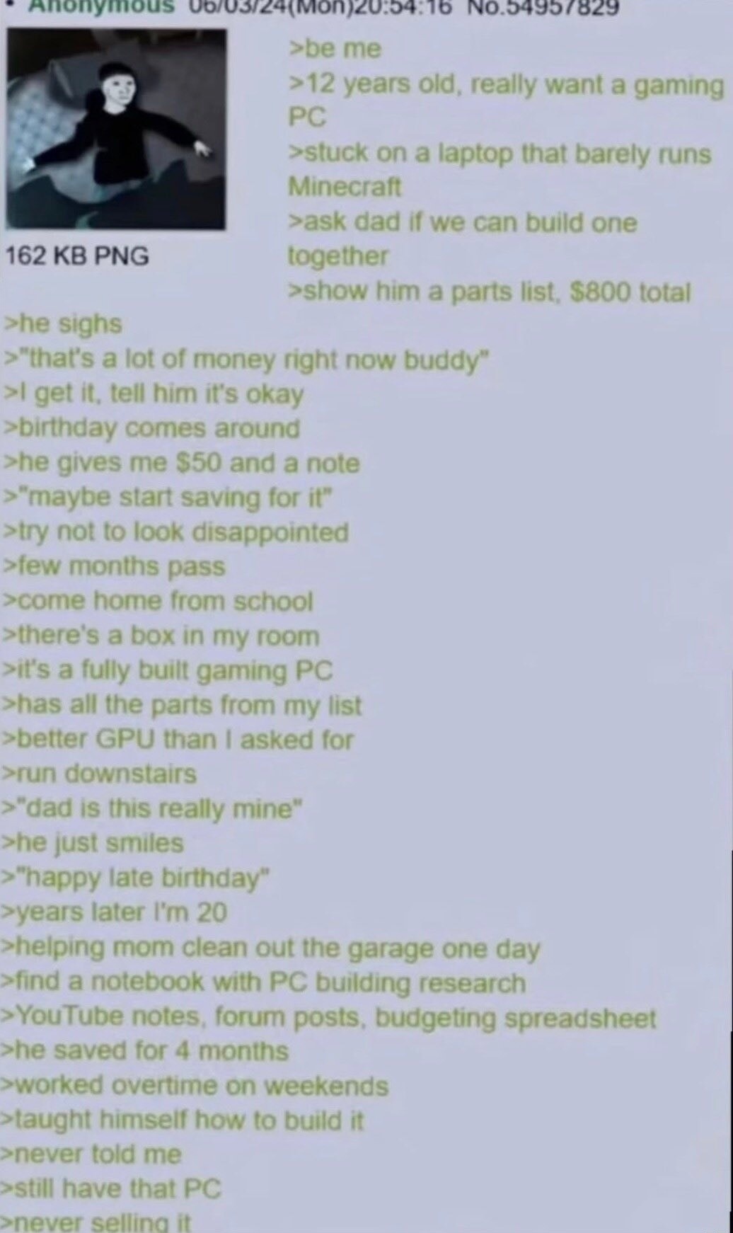 be me
12 years old, really want a gaming PC
stuck on a laptop that barely runs Minecraft
ask dad if we can build one together
show him a parts list, $800 total
he sighs
