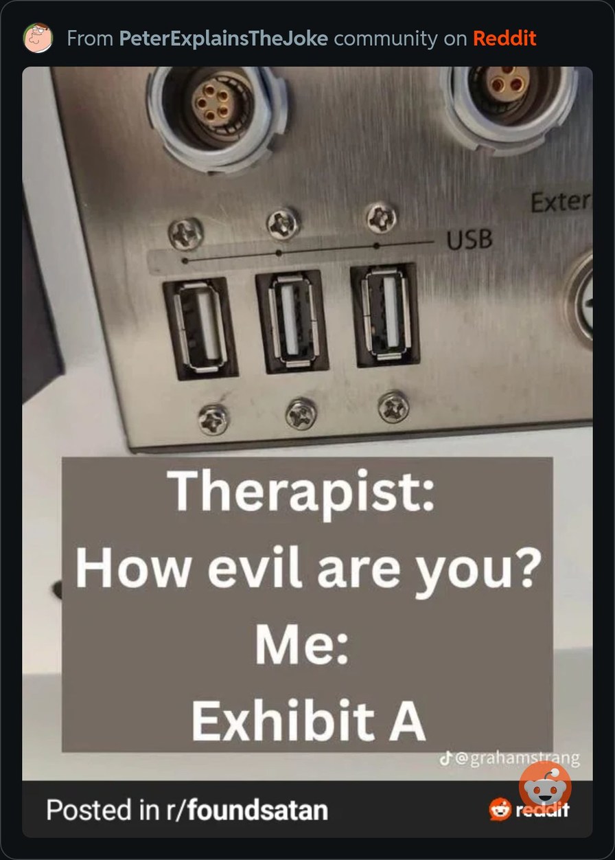 Therapist: How evil are you? Me: Exhibit A. The image shows three USB ports, with the middle one installed upside down. Text also includes 'USB' and 'Exter'. The image is from 'PeterExplainsTheJoke community on Reddit' and 'Posted in r/foundsatan'.