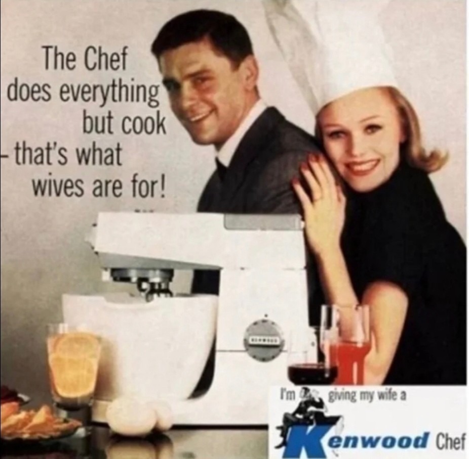 The Chef does everything but cook - that's what wives are for! I'm giving my wife a Kenwood Chef