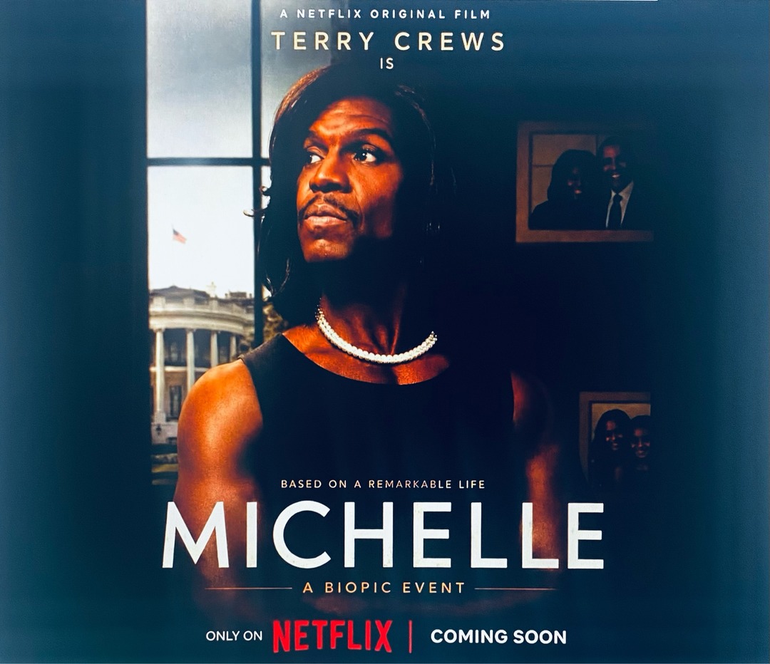 A Netflix original film starring Terry Crews, who is depicted in drag as Michelle Obama, wearing a wig, a black sleeveless top, and a pearl necklace. The White House is visible in the background, along with framed photos of Barack and Michelle Obama. The text reads 'A Netflix Original Film', 'Terry Crews Is', 'Based On A Remarkable Life', 'Michelle