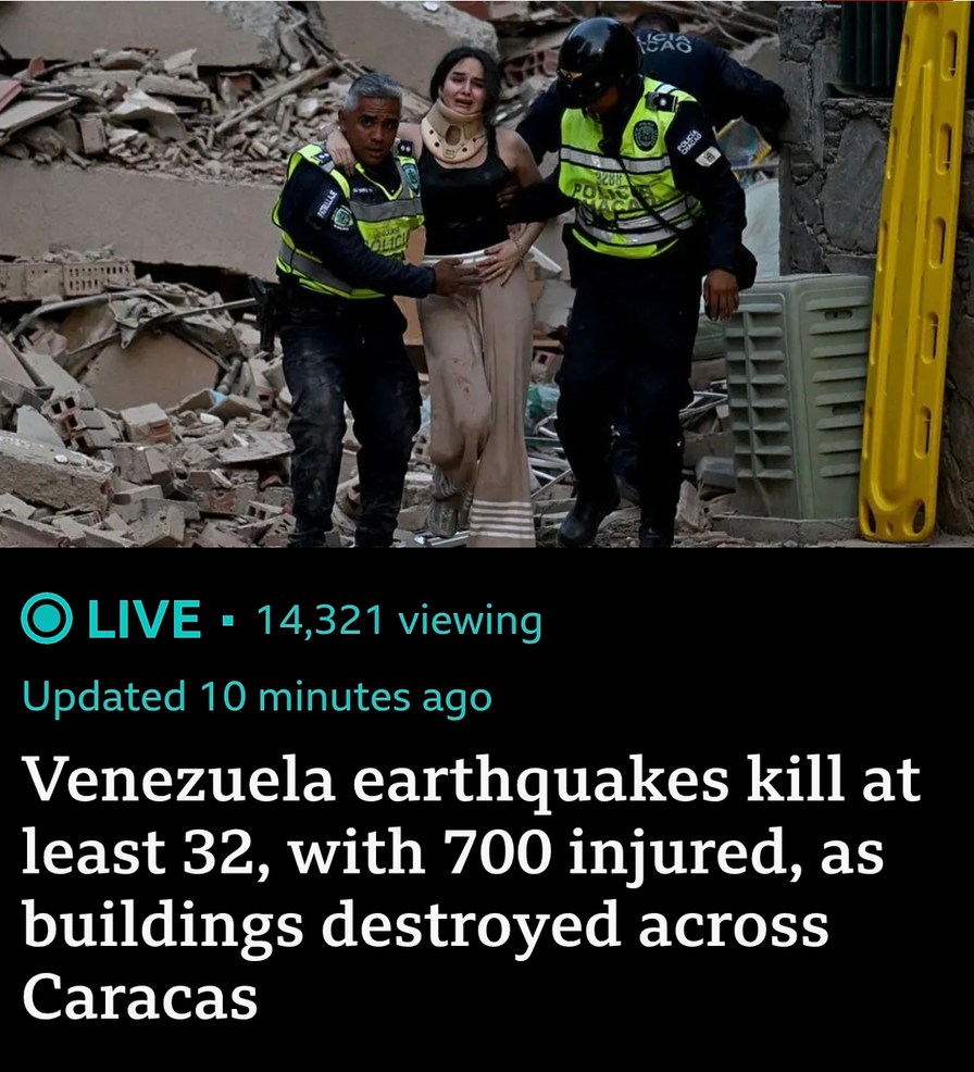 LIVE - 14,321 viewing Updated 10 minutes ago Venezuela earthquakes kill at least 32, with 700 injured, as buildings destroyed across Caracas