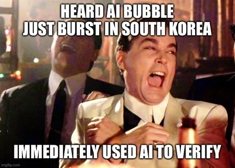 HEARD AI BUBBLE JUST BURST IN SOUTH KOREA IMMEDIATELY USED AI TO VERIFY
