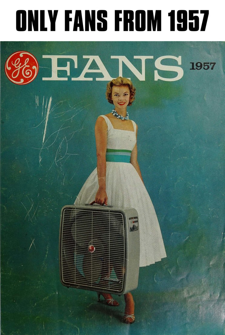 ONLY FANS FROM 1957 GE FANS 1957
