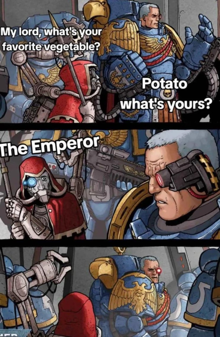 My lord, what's your favorite vegetable? Potato what's yours? The Emperor
