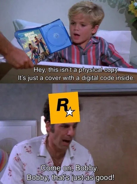 Hey, this isn't a physical copy. It's just a cover with a digital code inside. Come on, Bobby. Bobby, that's just as good! Grand Theft Auto VI