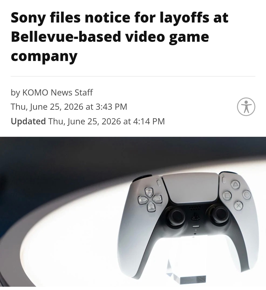 Sony files notice for layoffs at Bellevue-based video game company. By KOMO News Staff. Published Thu, June 25, 2026 at 3:43 PM. Updated Thu, June 25, 2026 at 4:14 PM.