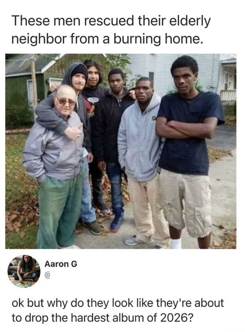 These men rescued their elderly neighbor from a burning home. Aaron G ok but why do they look like they're about to drop the hardest album of 2026?