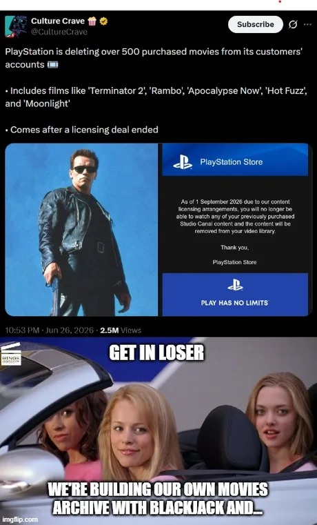 Culture Crave @CultureCrave PlayStation is deleting over 500 purchased movies from its customers' accounts. Includes films like 'Terminator 2', 'Rambo', 'Apocalypse Now', 'Hot Fuzz', and 'Moonlight'. Comes after a licensing deal ended. PlayStation Store. As of 1 September 2026 due to our content licensing arrangements, you will no longer be able to