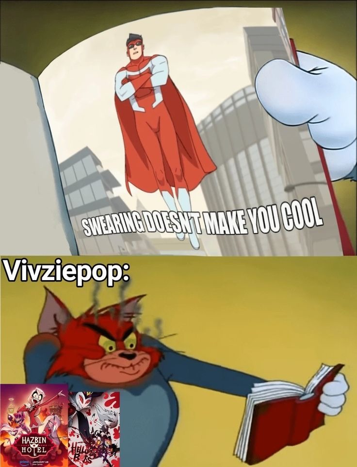 SWEARING DOESN'T MAKE YOU COOL Vivziepop: HAZBIN HOTEL HELLUVA BOSS