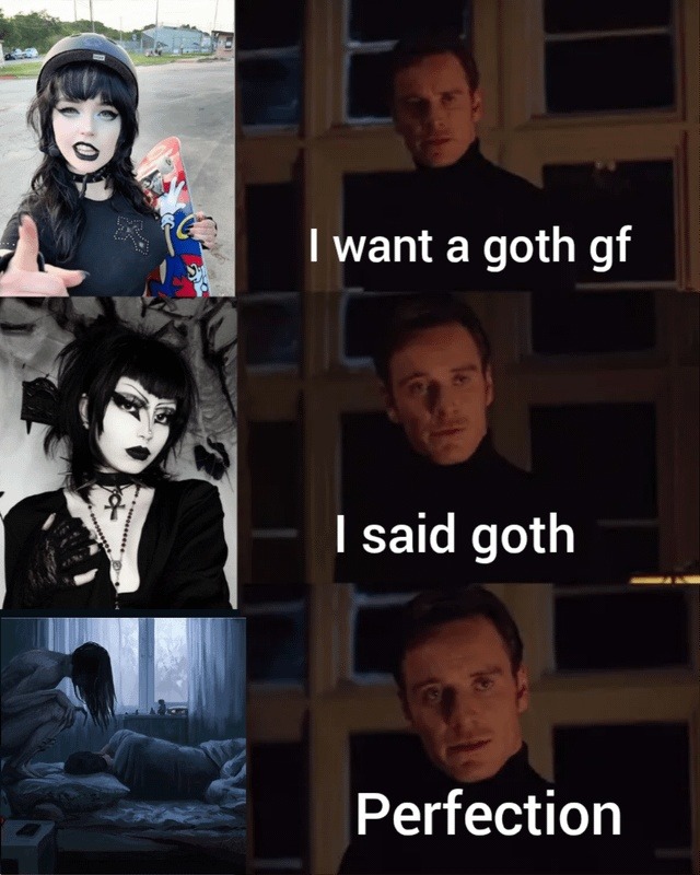I want a goth gf I said goth Perfection