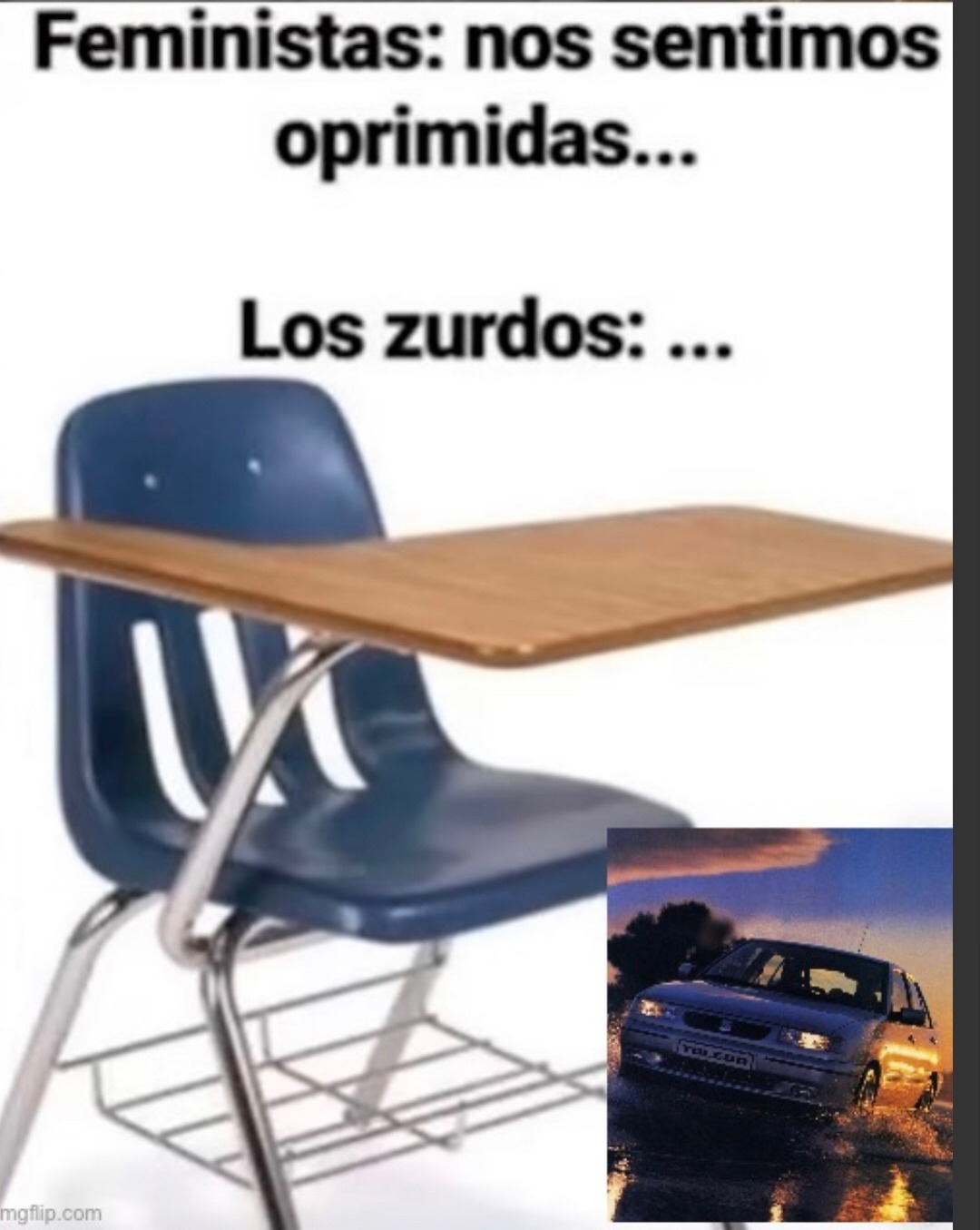Feministas: nos sentimos oprimidas... Los zurdos: ...