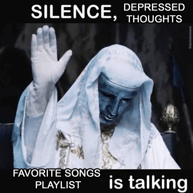 SILENCE, DEPRESSED THOUGHTS FAVORITE SONGS PLAYLIST is talking