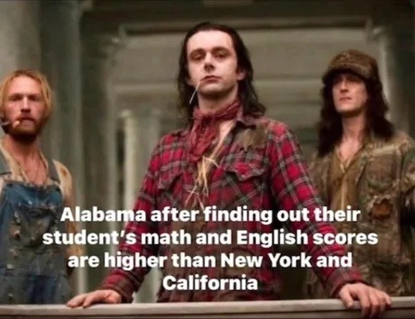 Alabama after finding out their student's math and English scores are higher than New York and California