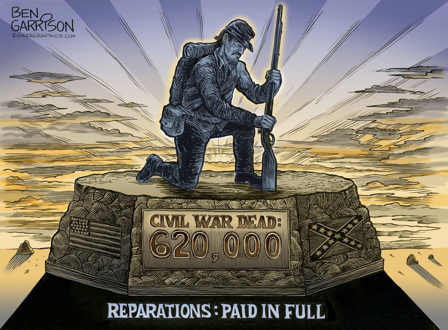 BEN GARRISON GRRRGRAPHICS.COM CIVIL WAR DEAD: 620,000 REPARATIONS: PAID IN FULL
