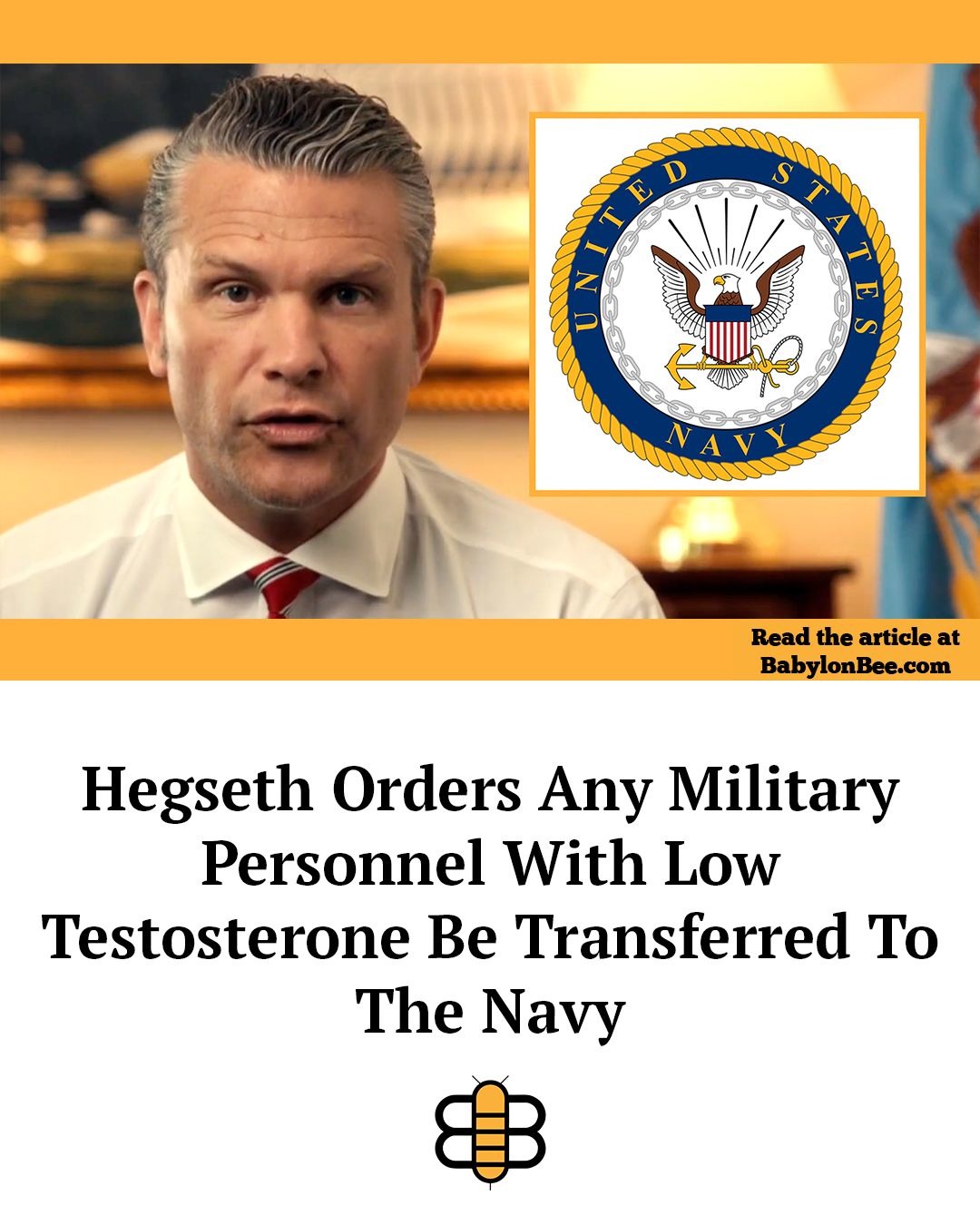 Read the article at BabylonBee.com Hegseth Orders Any Military Personnel With Low Testosterone Be Transferred To The Navy UNITED STATES NAVY