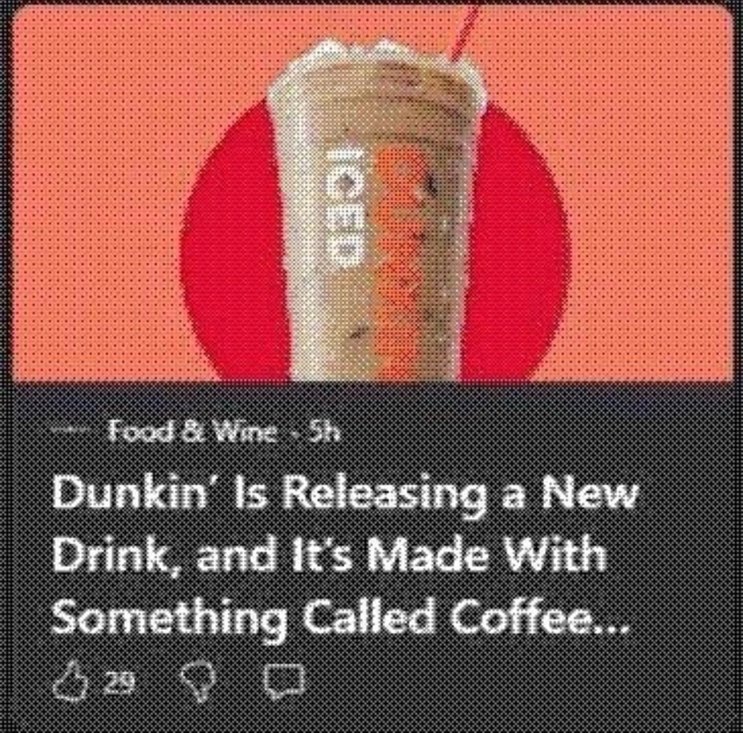 Dunkin' Is Releasing a New Drink, and It's Made With Something Called Coffee... ICED