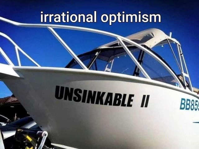 irrational optimism UNSINKABLE II