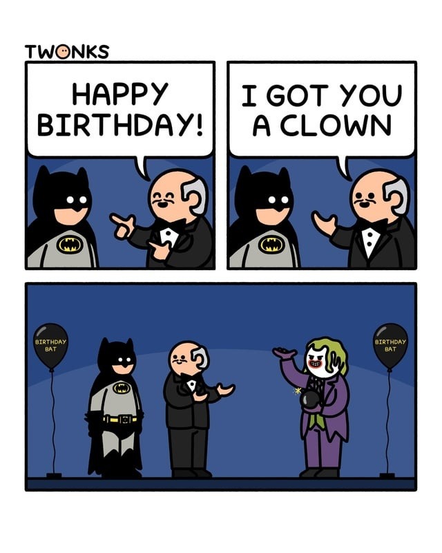 TWONKS HAPPY BIRTHDAY! I GOT YOU A CLOWN BIRTHDAY BAT