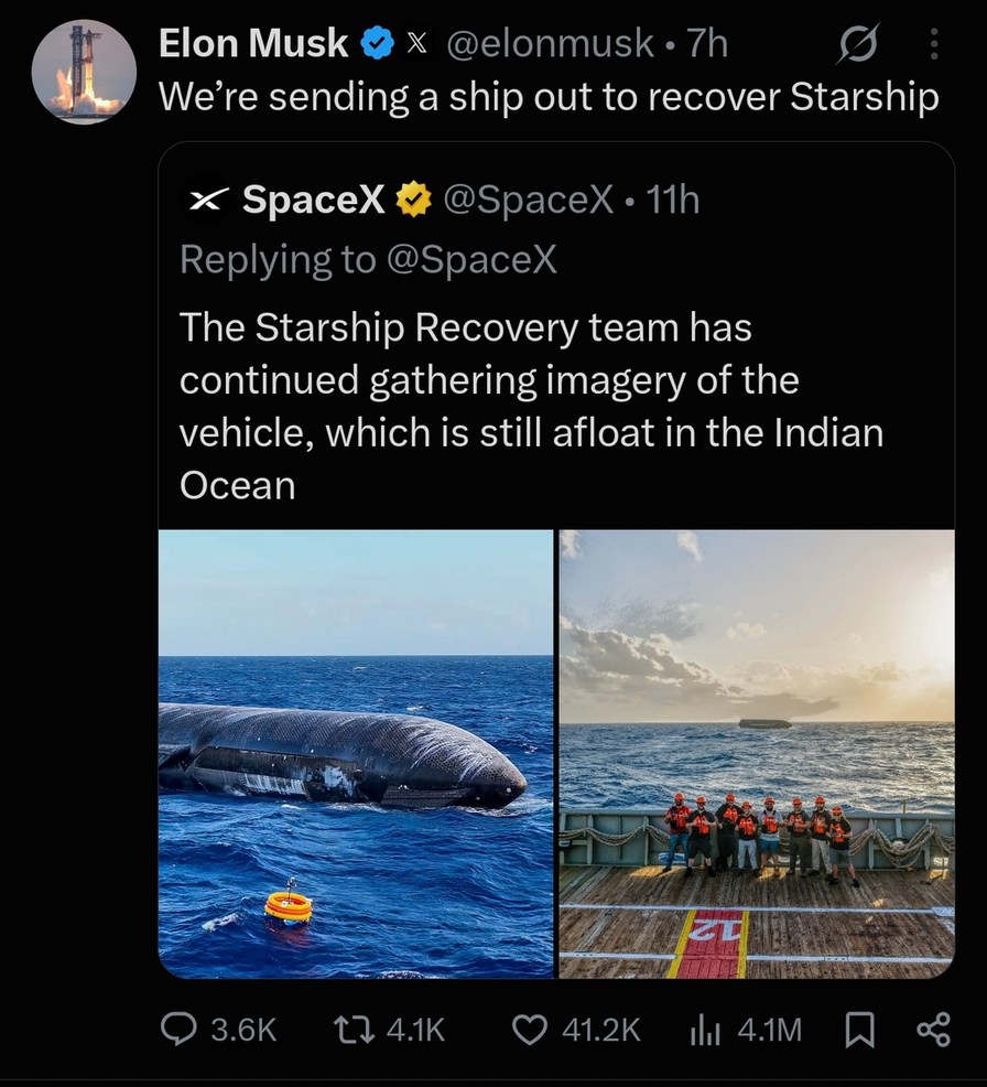 Elon Musk: We're sending a ship out to recover Starship. SpaceX: The Starship Recovery team has continued gathering imagery of the vehicle, which is still afloat in the Indian Ocean.