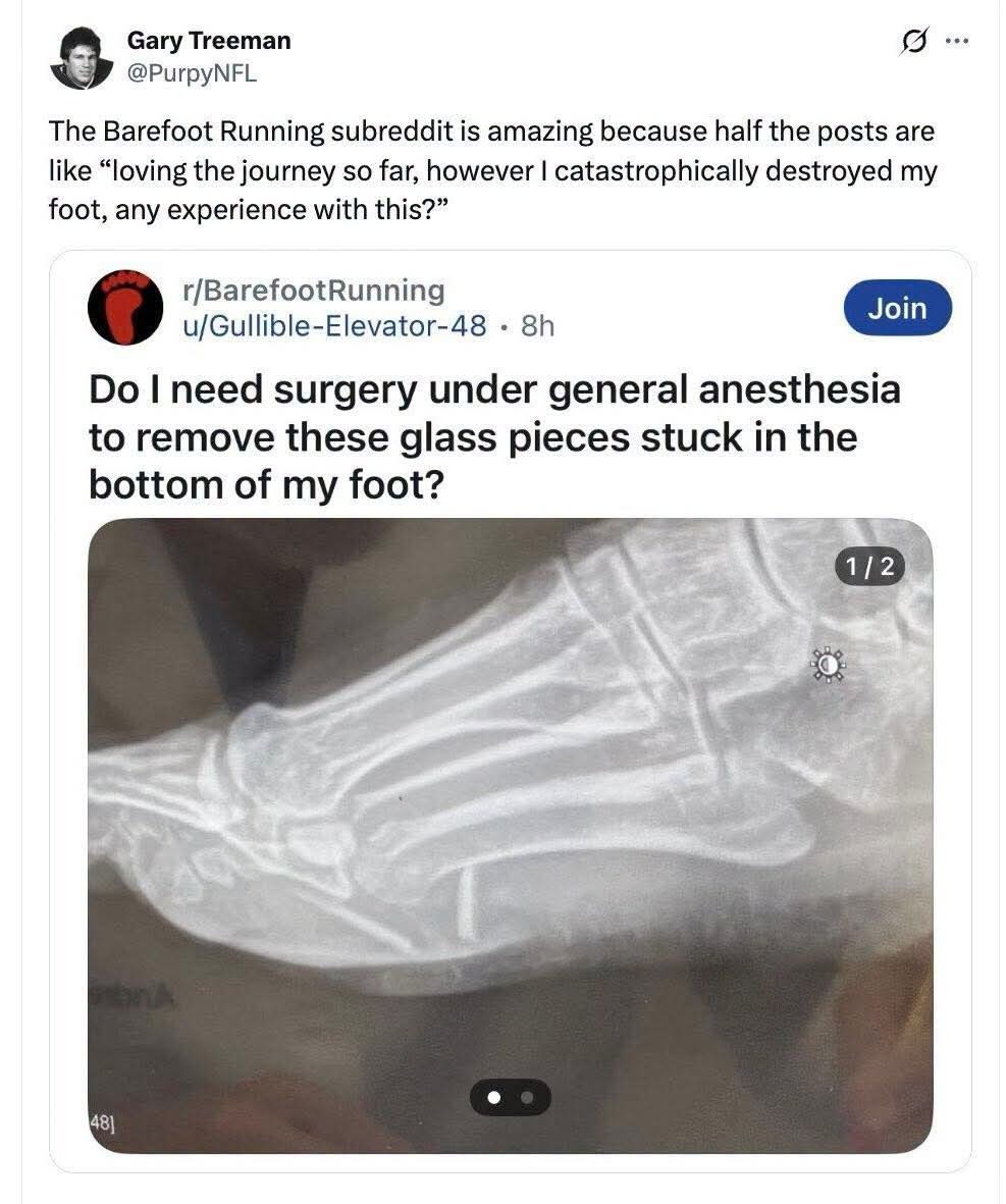 Gary Treeman @PurpyNFL The Barefoot Running subreddit is amazing because half the posts are like 