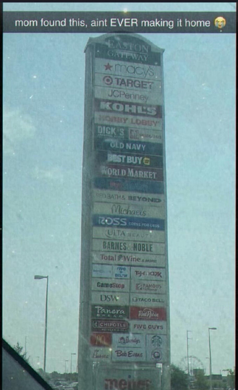 mom found this, aint EVER making it home. Easton Gateway, Macy's, Target, JCPenney, Kohl's, Hobby Lobby, Dick's, Old Navy, Best Buy, World Market, Bed Bath & Beyond, Michaels, Ross Dress for Less, Ulta Beauty, Barnes & Noble, Total Wine & More, GameStop, DSW, Panera Bread, Chipotle, Five Guys, McDonald's, Wendy's, Starbucks, Bob Evans, Meijer, TJ M