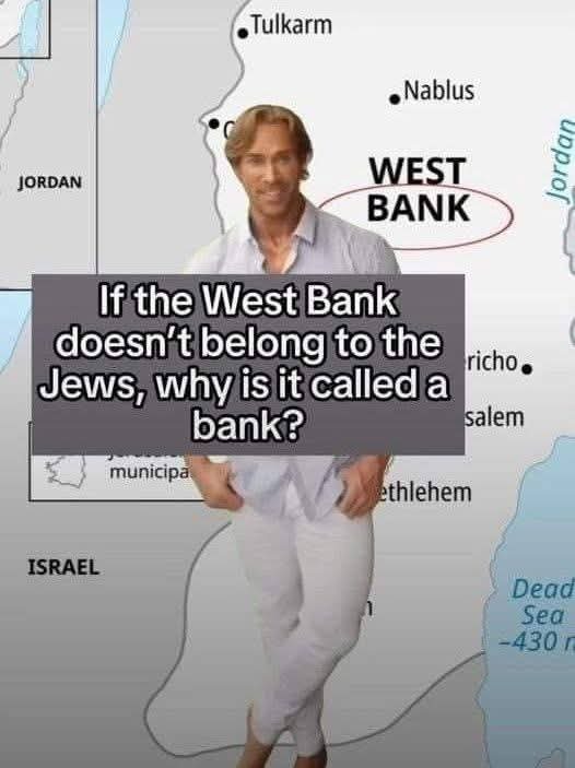 If the West Bank doesn't belong to the Jews, why is it called a bank? Tulkarm Nablus West Bank Jordan Jericho Salem Bethlehem Israel Dead Sea