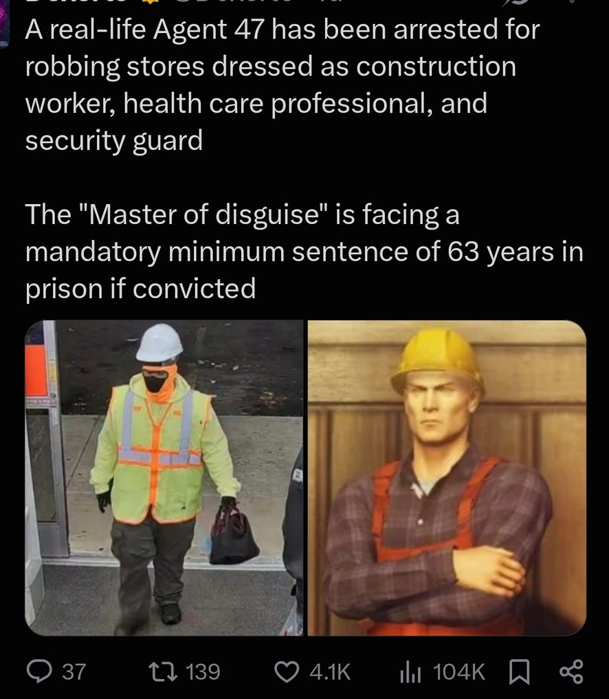 A real-life Agent 47 has been arrested for robbing stores dressed as construction worker, health care professional, and security guard. The 