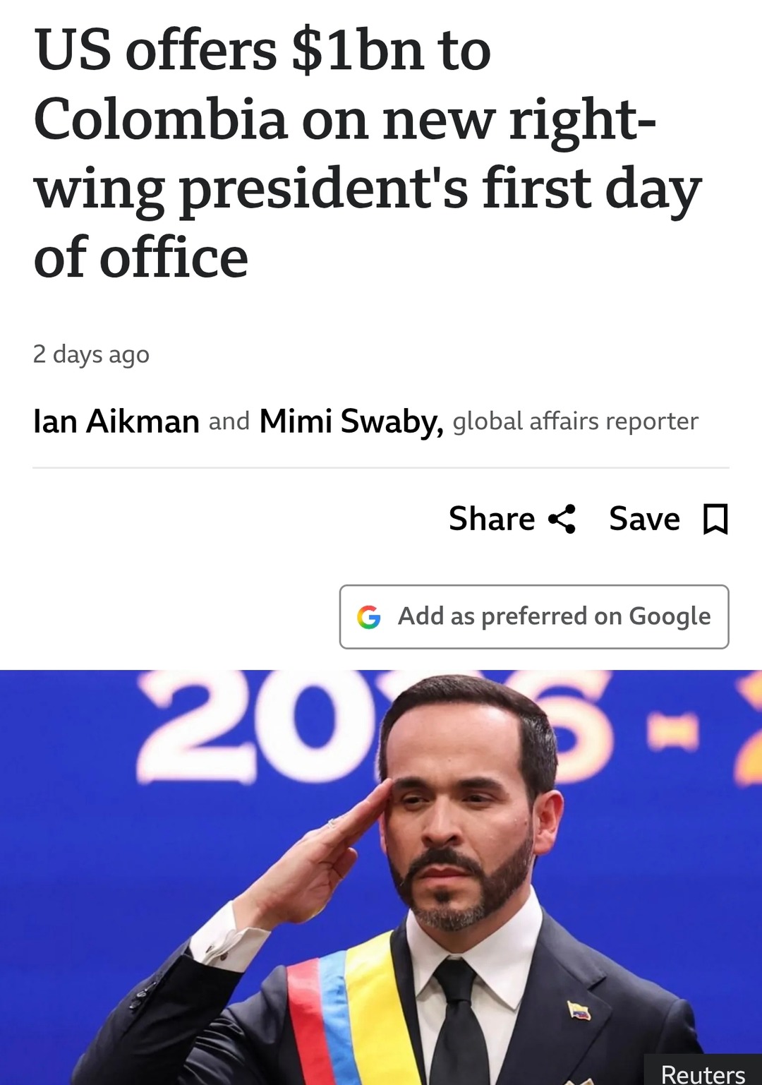 US offers $1bn to Colombia on new right-wing president's first day of office. 2 days ago. Ian Aikman and Mimi Swaby, global affairs reporter. Share. Save. Add as preferred on Google. Reuters.