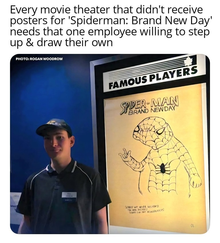 Every movie theater that didn't receive posters for 'Spiderman: Brand New Day' needs that one employee willing to step up & draw their own. A young man in a uniform stands next to a hand-drawn poster for 'Spider-Man: Brand New Day' at a 'Famous Players' cinema. The poster includes an apology: 'Sorry! We never received the real posters. Sorry for an