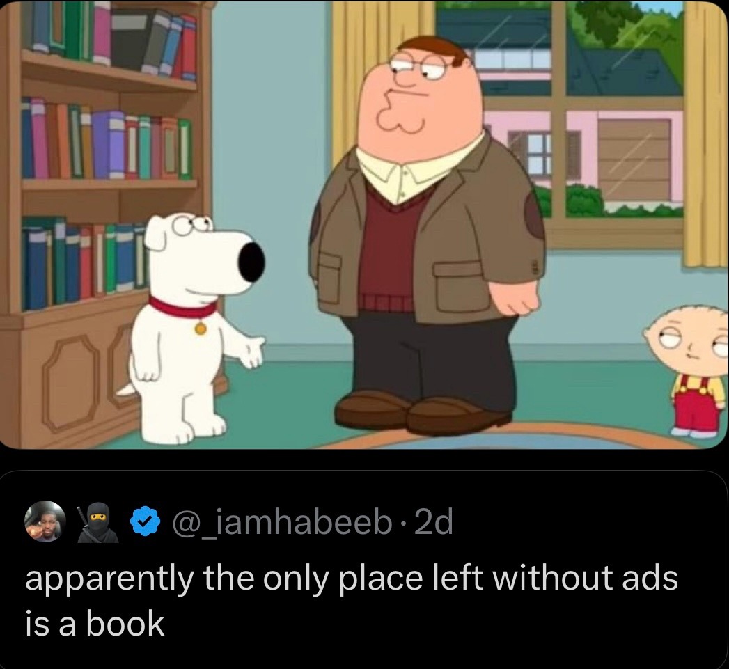 apparently the only place left without ads is a book