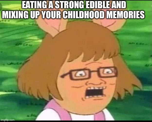 EATING A STRONG EDIBLE AND MIXING UP YOUR CHILDHOOD MEMORIES