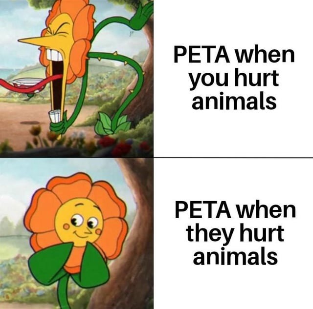 PETA when you hurt animals. PETA when they hurt animals.