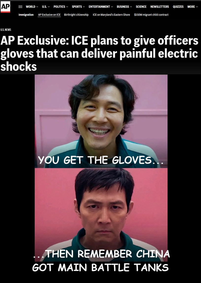 AP Exclusive: ICE plans to give officers gloves that can deliver painful electric shocks. YOU GET THE GLOVES... THEN REMEMBER CHINA GOT MAIN BATTLE TANKS