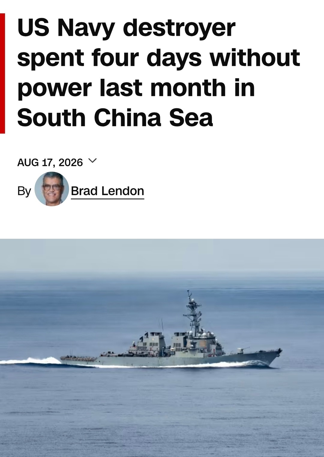 US Navy destroyer spent four days without power last month in South China Sea. AUG 17, 2026. By Brad Lendon.