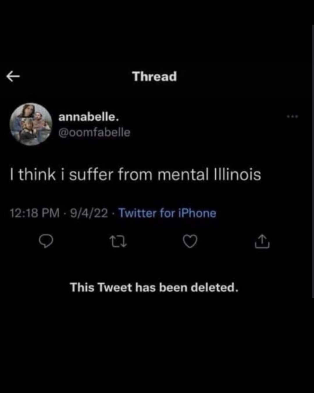 Thread annabelle. @oomfabelle I think i suffer from mental Illinois 12:18 PM · 9/4/22 · Twitter for iPhone This Tweet has been deleted.