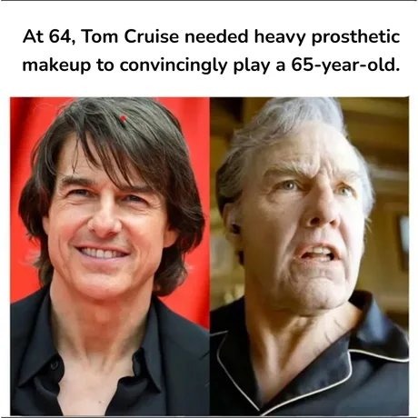 At 64, Tom Cruise needed heavy prosthetic makeup to convincingly play a 65-year-old.