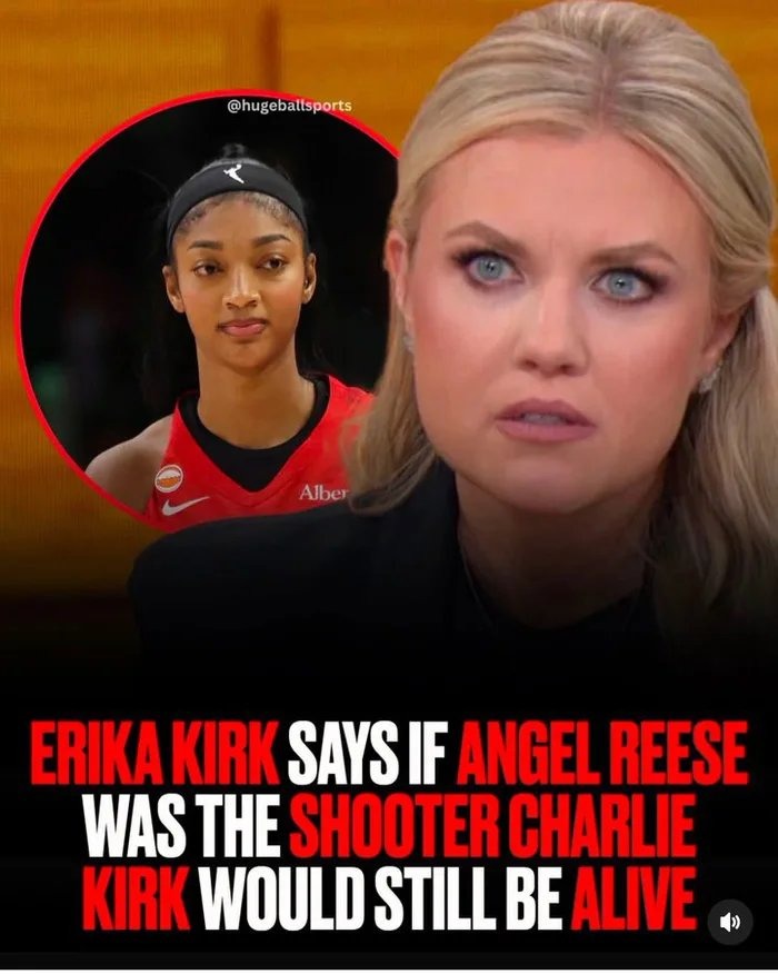 Erika Kirk says if Angel Reese was the shooter Charlie Kirk would still be alive.